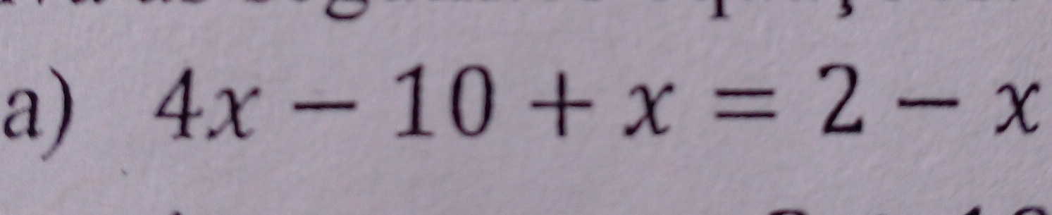 4x-10+x=2-x