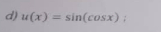 u(x)=sin (cos x);