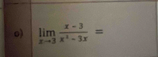 limlimits _xto 3 (x-3)/x^2-3x =