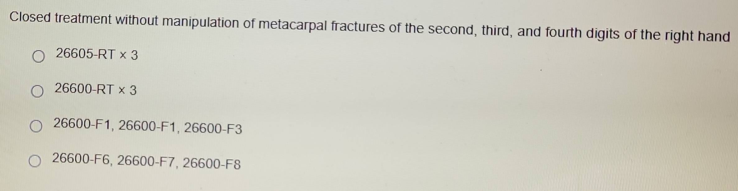 Solved: Closed treatment without manipulation of metacarpal fractures ...