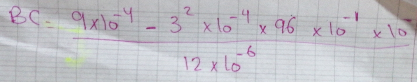 BC= (9* 10^(-4)-3^2* 10^(-4)* 96* 10^(-1)* 10)/12* 10^(-6) 