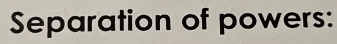Separation of powers: