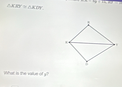 n-by+15, RY=1
△ KRY≌ △ KDY. 
What is the value of y?