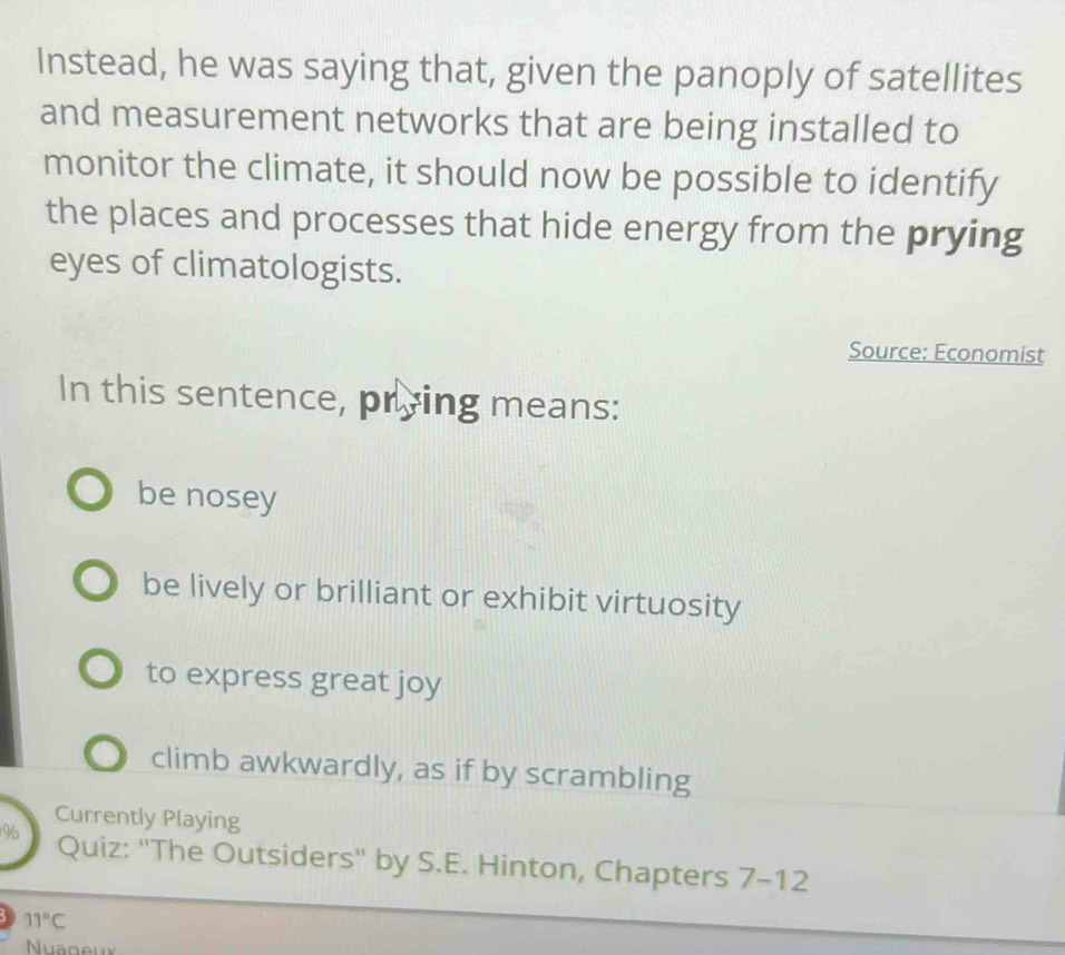 Solved: Instead, he was saying that, given the panoply of satellites ...