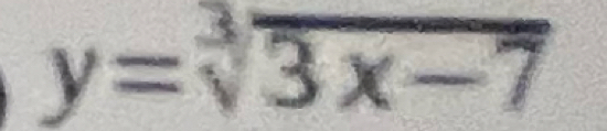 y=sqrt[3](3x-7)