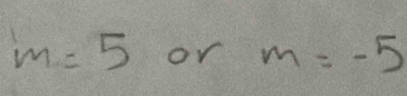 m=5 or m=-5