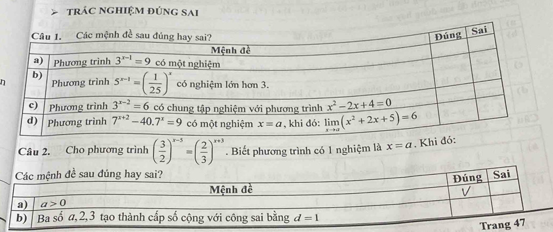 trÁC nGHIệM đÚnG sAi
n
Câu 2. Cho phương trình ( 3/2 )^x-5=( 2/3 )^x+3. Biết phương trình có 1 nghiệm là x=a. Kh