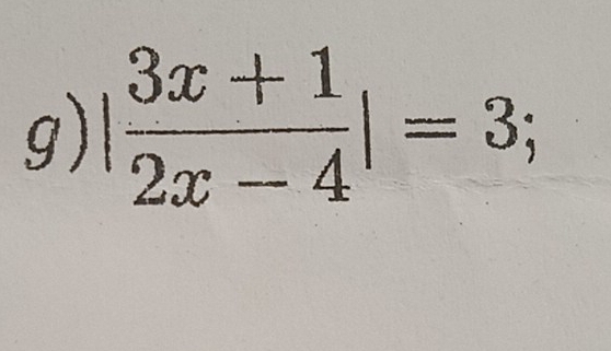 | (3x+1)/2x-4 |=3;