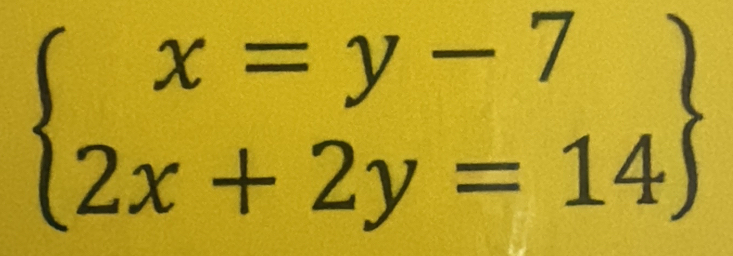 beginarrayl x=y-7 2x+2y=14endarray