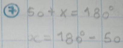 ④ 5a+x=180°
x=180°-50