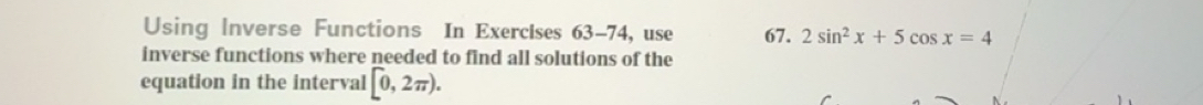 แก้ไขแล้ว:Using Inverse Functions In Exercises 63-74, use 67. 2sin^2x ...