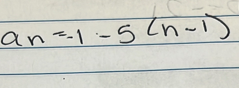 a_n=-1-5(n-1)