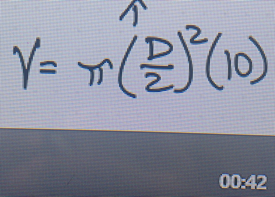 y=π ( D/2 )^2(10)