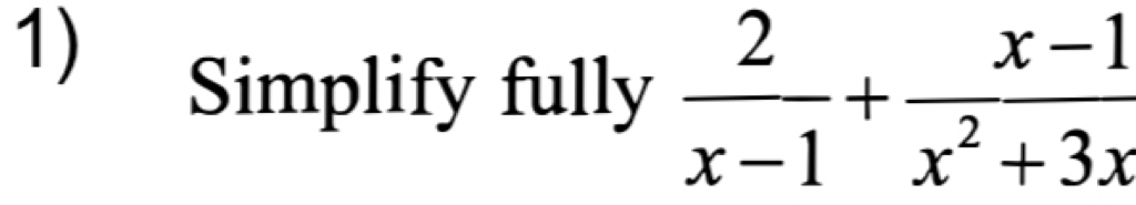 Simplify fully  2/x-1 + (x-1)/x^2+3x 