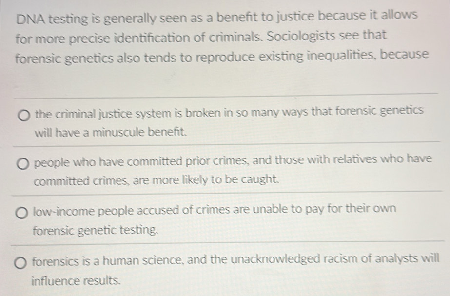 Solved: DNA testing is generally seen as a beneft to justice because it ...