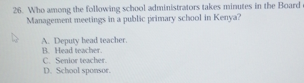 Solved: Who among the following school administrators takes minutes in ...