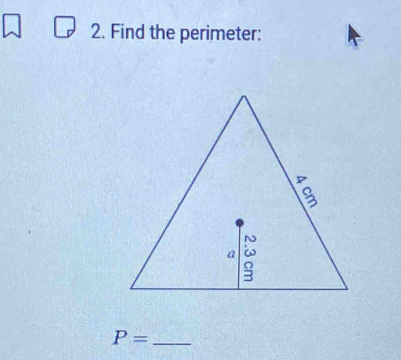 Find the perimeter: 
_ P=