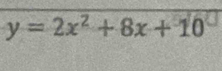 y=2x^2+8x+10^0