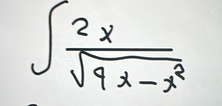 ∈t  2x/sqrt(9x-x^2) 