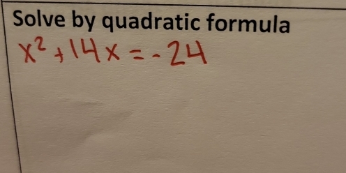 Solve by quadratic formula