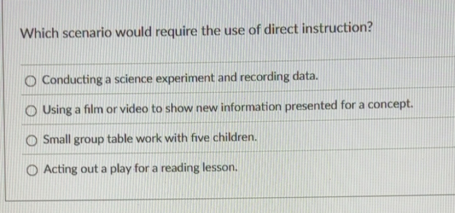 Solved: Which scenario would require the use of direct instruction ...