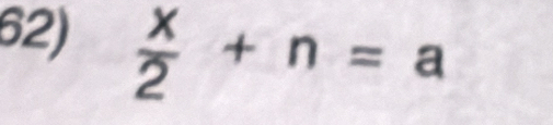  x/2 +n=a