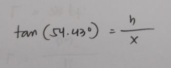 tan (54.43°)= h/x 