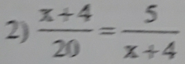  (x+4)/20 = 5/x+4 