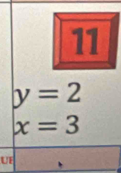 11
y=2
x=3
UF