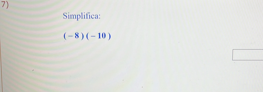 Simplifica:
(-8)(-10)