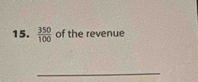  350/100  of the revenue 
_