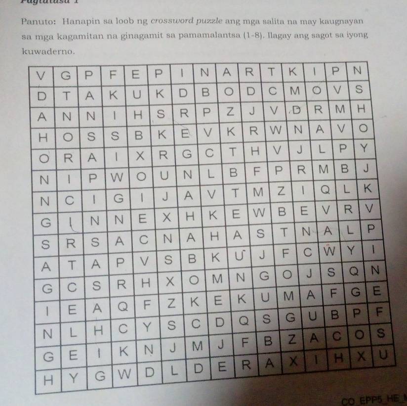 Pagtatasa 
Panuto: Hanapin sa loob ng crossword puzzle ang mga salita na may kaugnayan 
sa mga kagamitan na ginagamit sa pamamalantsa (1-8). Ilagay ang sagot sa iyong 
CO_EPP5_HE_