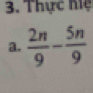 Thực hệ 
a.  2n/9 - 5n/9 