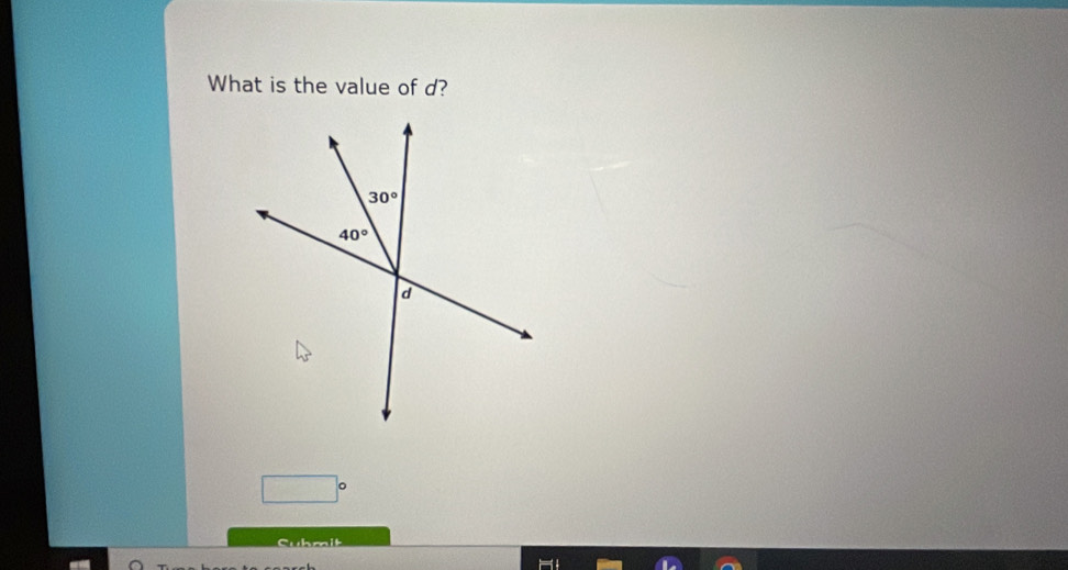 What is the value of d?
□°
Suhmit