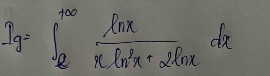 I_g=∈t _e^((+∈fty)frac ln x)xln^2x+2ln xdx