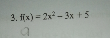 f(x)=2x^2-3x+5