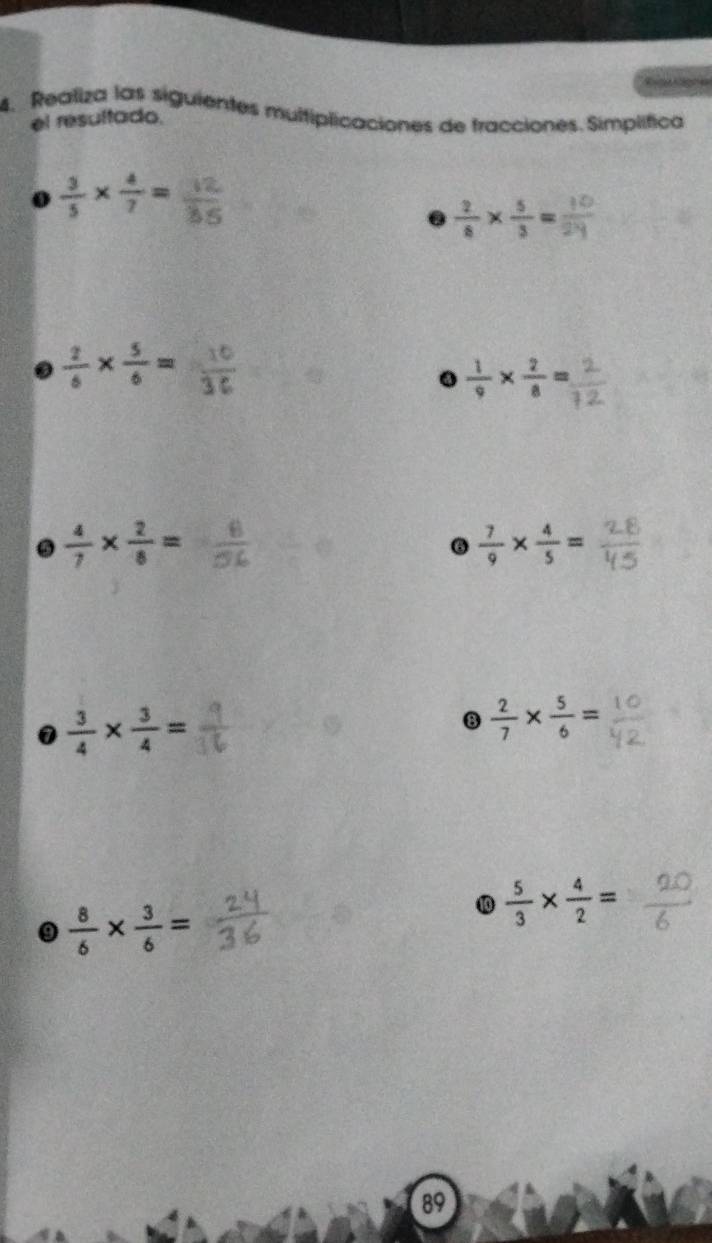 Realiza las siguientes multiplicaciones de fracciones. Simplífica 
el resultado.
 3/5 *  4/7 =
 2/6 *  5/3 =
 2/6 *  5/6 =.  1/9 *  2/8 =.  4/7 *  2/8 =
6  7/9 *  4/5 =
0  3/4 *  3/4 =
B  2/7 *  5/6 =
9  8/6 *  3/6 =
⑩  5/3 *  4/2 =
89