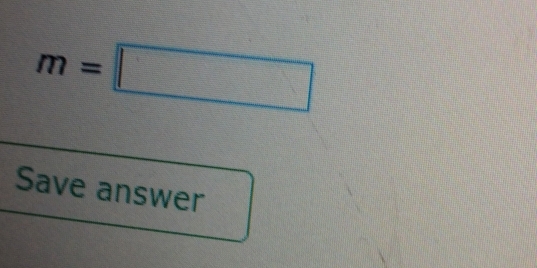 m=□
Save answer