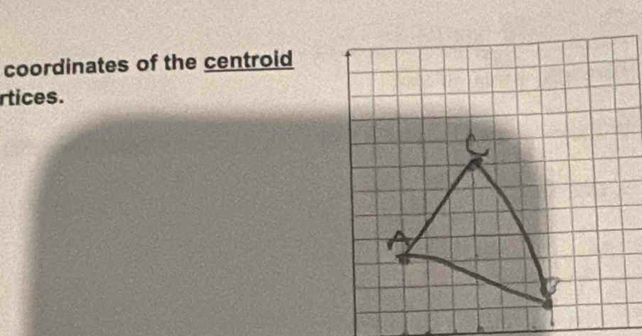 coordinates of the centroid 
rtices.