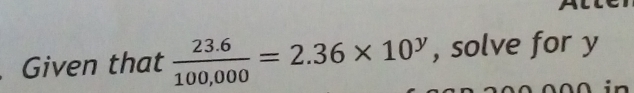 Given that  (23.6)/100,000 =2.36* 10^y , solve for y