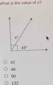 What is the value of x?
42
48
90
132