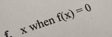 x when f(x)=0