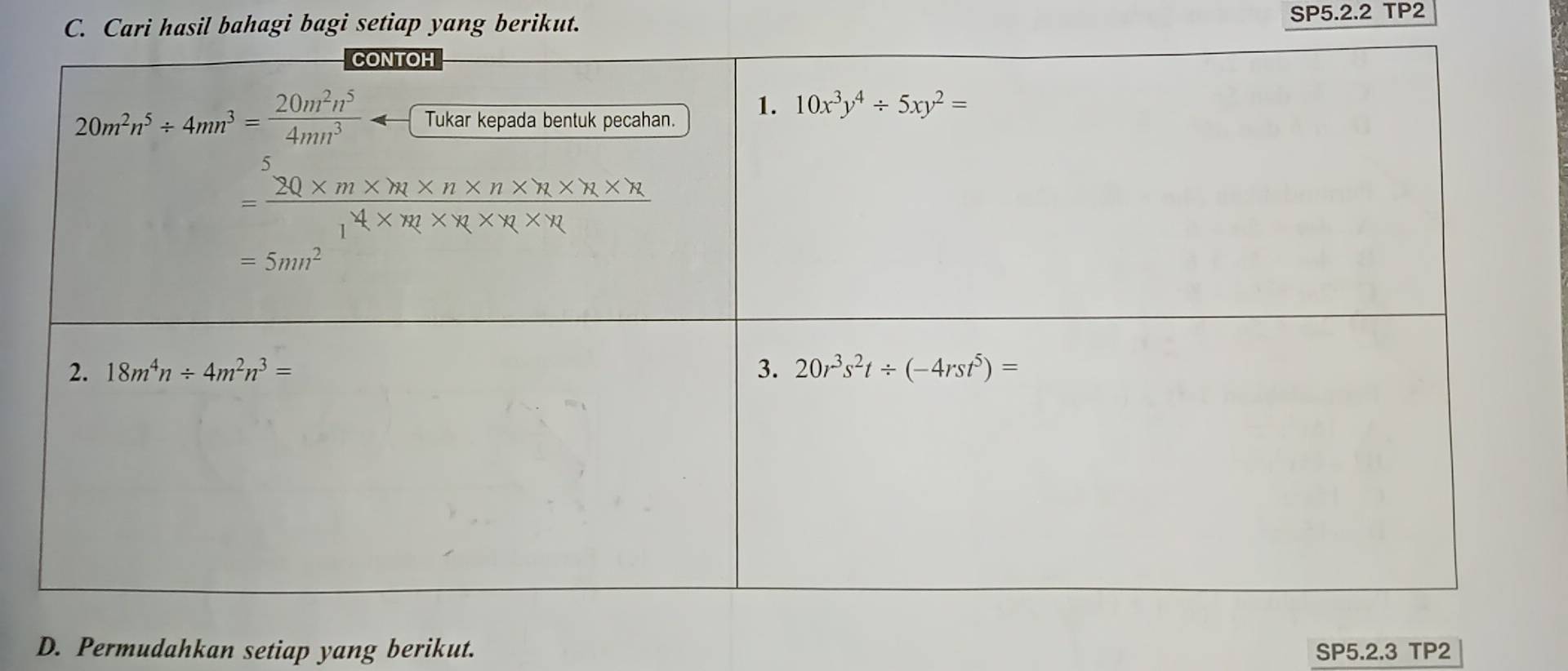 Cari hasil bahagi bagi setiap yang berikut. SP5.2.2 TP2
D. Permudahkan setiap yang berikut. SP5.2.3 TP2