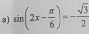 sin (2x- π /6 )=- sqrt(3)/2 