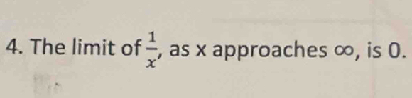 The limit of  1/x  , as x approaches ∞, is 0.