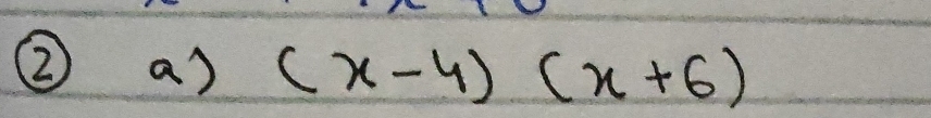 ② a) (x-4)(x+6)