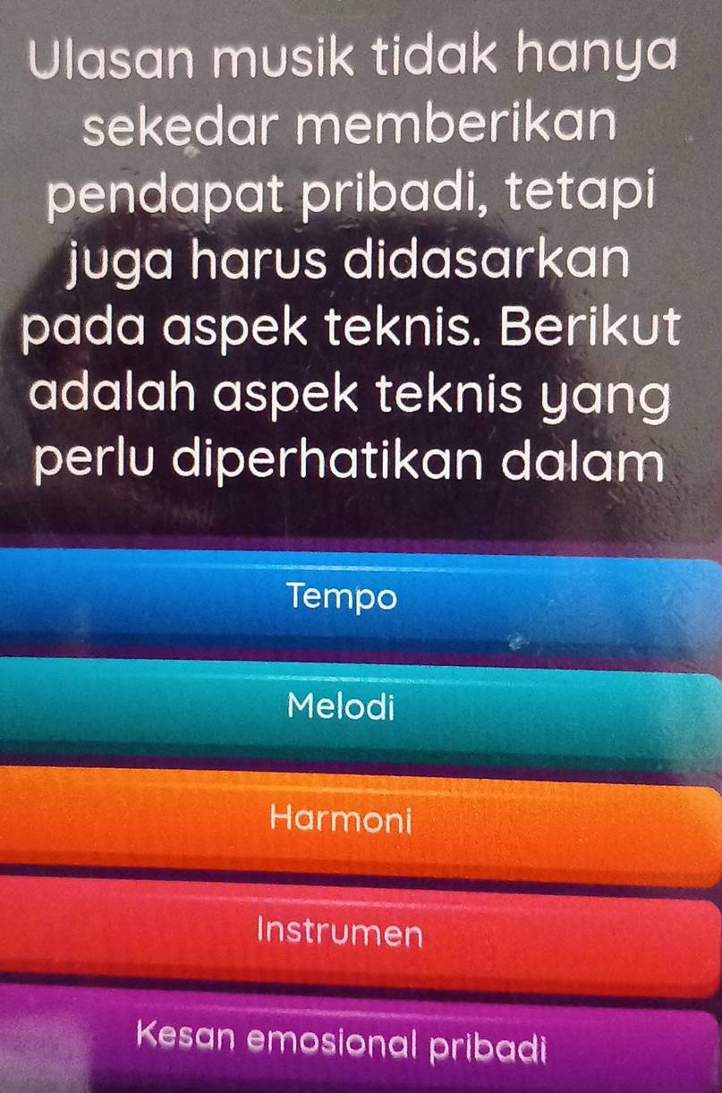 Ulasan musik tidak hanya
sekedar memberikan
pendapat pribadi, tetapi
juga harus didasarkan
pada aspek teknis. Berikut
adalah aspek teknis yang
perlu diperhatikan dalam
Tempo
Melodi
Harmoni
Instrumen
Kesan emosional pribadi