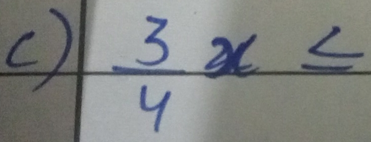  3/4 x≤