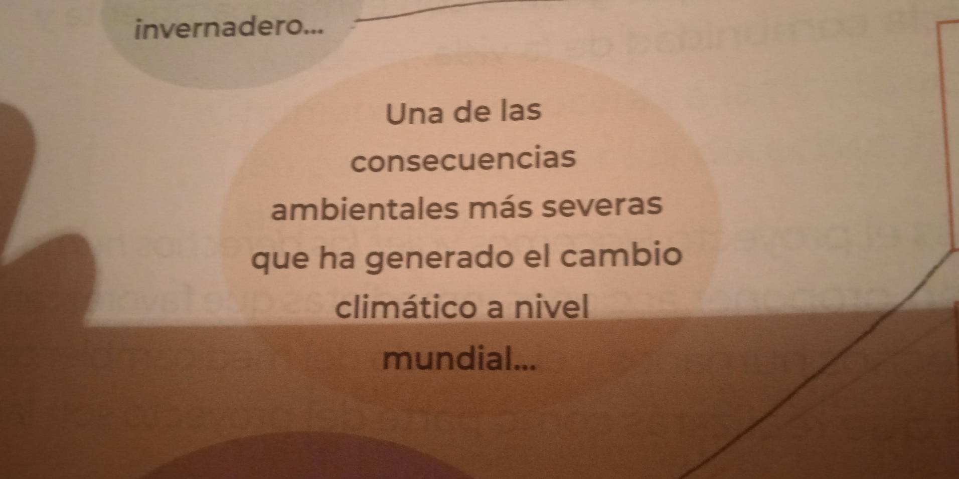 invernadero... 
Una de las 
consecuencias 
ambientales más severas 
que ha generado el cambio 
climático a nivel 
mundial...