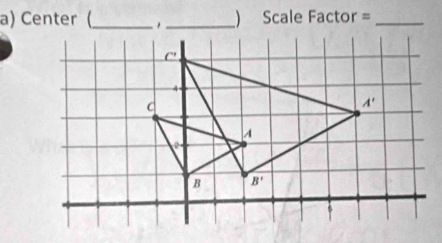 Center (_  ) Scale Factor =_